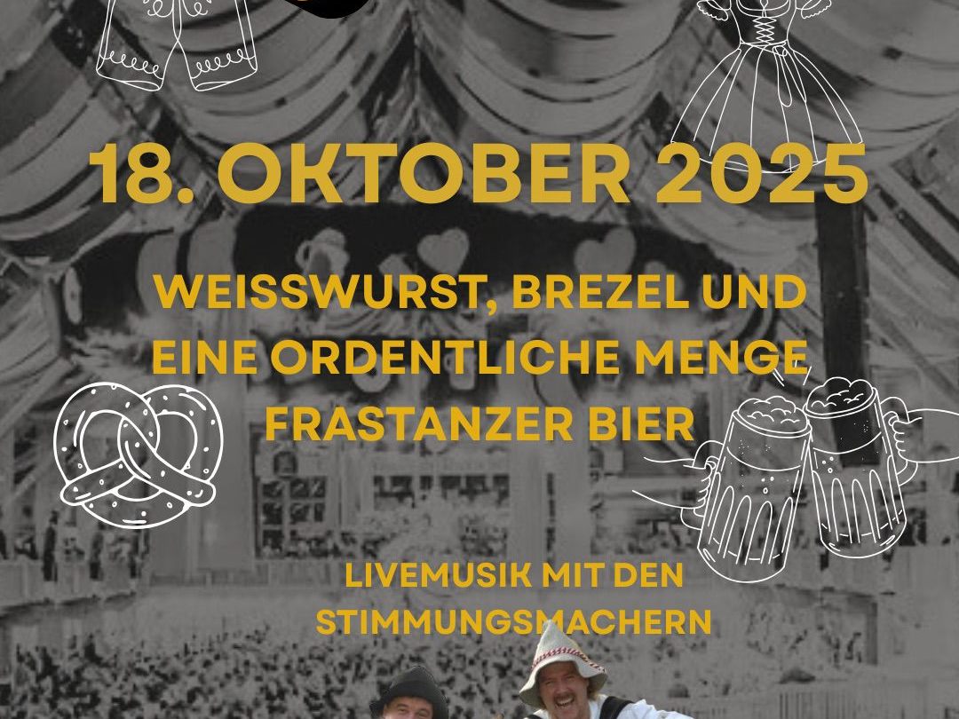 „Zünftige Stimmung beim Oktoberfest in der Sattaaser Au: Der SV Satteins lädt am 18. Oktober ab 18 Uhr zu Musik, Weißwurst, Brezeln und Bier ins beheizte Partyzelt ein.“ „Zünftige Stimmung beim Oktoberfest in der Sattaaser Au: Der SV Satteins lädt am 18. Oktober ab 18 Uhr zu Musik, Weißwurst, Brezeln und Bier ins beheizte Partyzelt ein.“